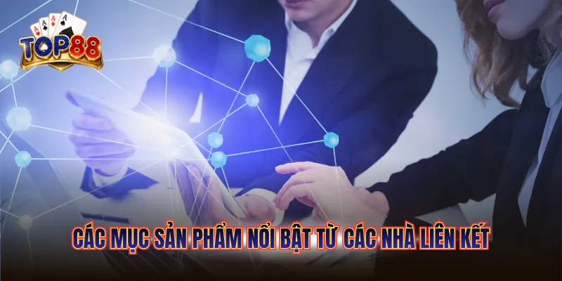 Đối Tác 3 Các mục sản phẩm nổi bật từ các nhà liên kết