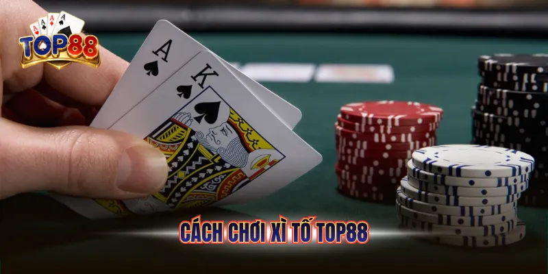 Hướng Dẫn Cách Chơi Xì Tố TOP88 Từ Cơ Bản Đến Nâng Cao 2 cách chơi xì tố top88