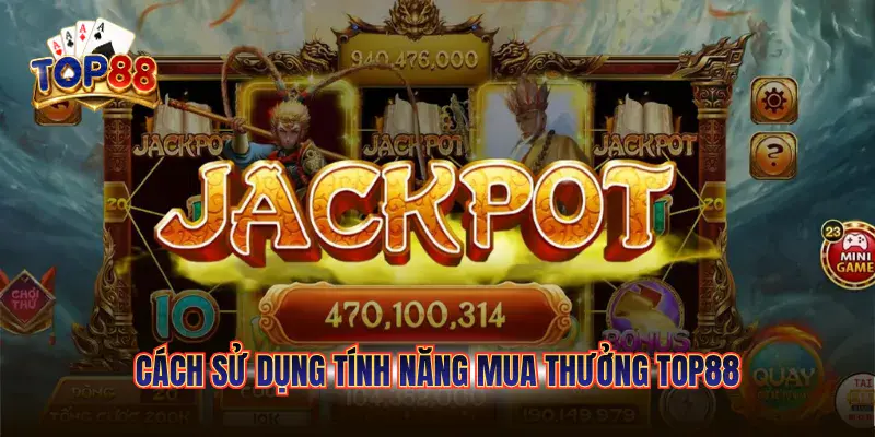 cách sử dụng tính năng mua thưởng top88