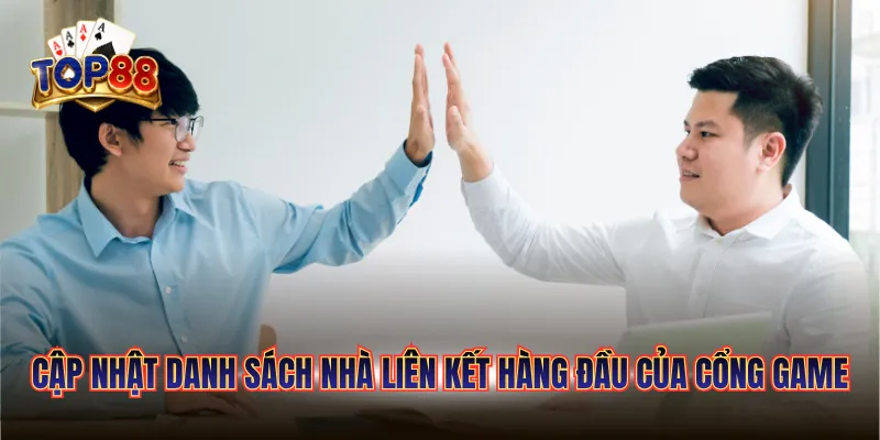 Đối Tác 2 Cập nhật danh sách nhà liên kết hàng đầu của cổng game