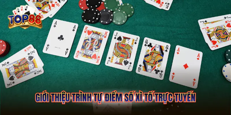 Giới thiệu trình tự điểm số Xì Tố trực tuyến