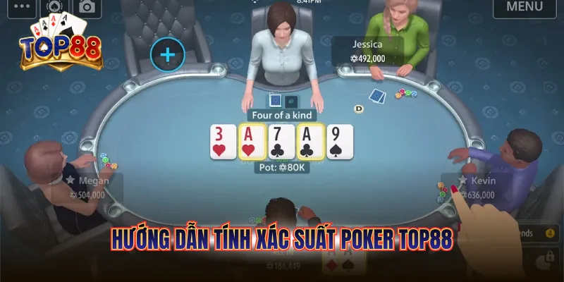 Hướng Dẫn Tính Xác Suất Poker TOP88 Làm Chủ Bàn Đấu 1 Hướng dẫn tính xác suất Poker TOP88