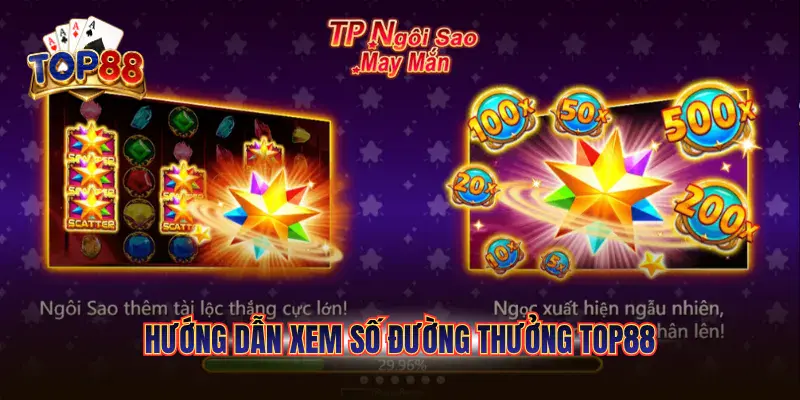 Hướng dẫn xem số đường thưởng TOP88