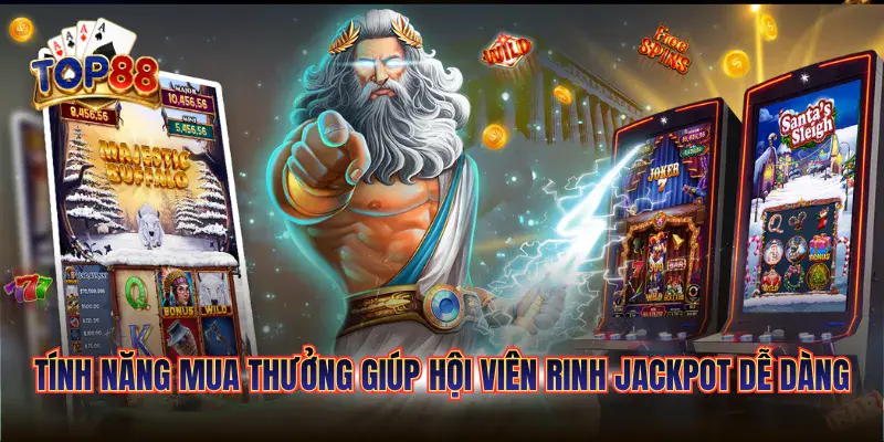 Tính năng mua thưởng giúp hội viên rinh Jackpot dễ dàng